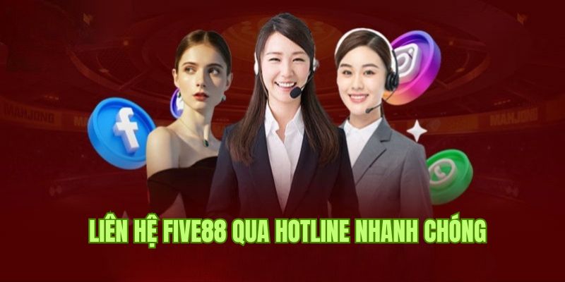 Các kênh liên hệ chăm sóc khách hàng Five88 đa dạng